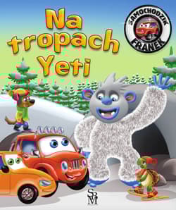 Na tropach Yeti. Samochodzik Franek - Górska Karolina, Wojciech Górski