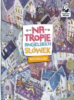 Na tropie angielskich słówek. Kapitan Nauka wyd. 2023 - Opracowanie Zbiorowe