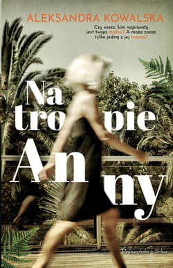 Na tropie Anny - ebook - Aleksandra Kowalska