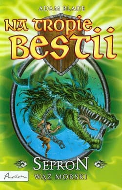 Na tropie bestii Sepron wąż morski 2 - Adam Blade