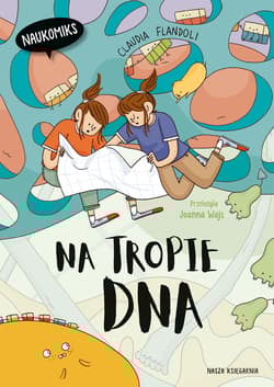 Na tropie DNA. Naukomiks - Claudia Flandoli