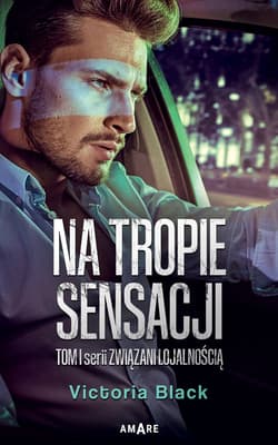 Na tropie sensacji Związani lojalnością Tom 1 - Victoria  Black