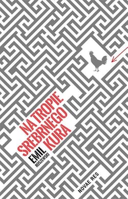 Na tropie srebrnego kura - Emil Roszewski