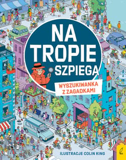 Na tropie szpiega. Wyszukiwanka z zagadkami - Alex Frith, Cowan Laura