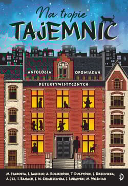 Na tropie tajemnic. Antologia opowiadań detektywistycznych - Autor zbiorowy