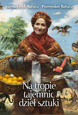 Na tropie tajemnic dzieł sztuki - ebook - Joanna Łenyk-Barszcz, Przemysław Barszcz