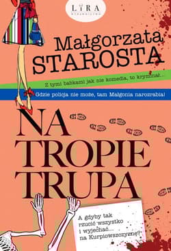 Na tropie trupa Wielkie Litery - Małgorzata  Starosta