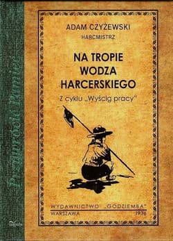 Na tropie wodza harcerskiego - Adam Czyżewski