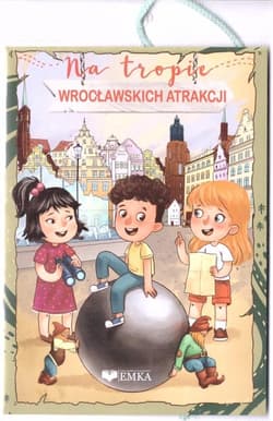 Na tropie wrocławskich atrakcji - Praca zbiorowa