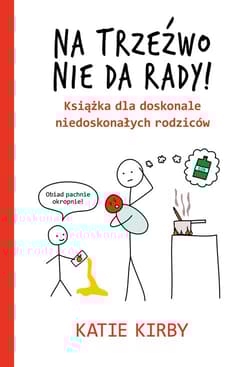 Na trzeźwo nie da rady! - Katie Kirby