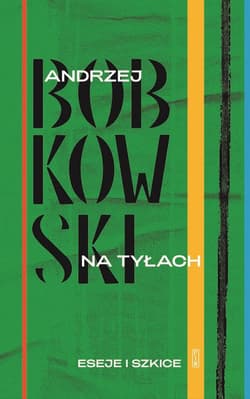 Na tyłach. Eseje i szkice - Andrzej Bobkowski