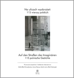 Na ulicach wyobrażeń. 115 wierszy polskich / Auf den Strassen des Imaginaren. 115 polnische Gedichte - Becker Artur (wstęp)