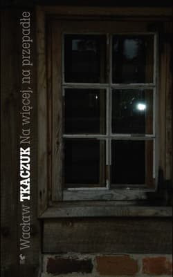Na więcej, na przepadłe - ebook - Wacław Tkaczuk