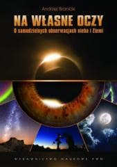 Na własne oczy. O samodzielnych obserwacjach nieba - Andrzej Branicki