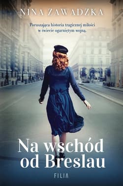 Na wschód od Breslau Wielkie Litery - Nina Zawadzka