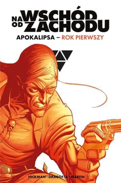 Na wschód od zachodu Apokalipsa. Rok pierwszy - Frank Martin, Hickman Jonathan, Nick Dragotta
