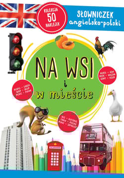 Na wsi i w mieście. Słowniczek angielsko-polski - Opracowanie Zbiorowe