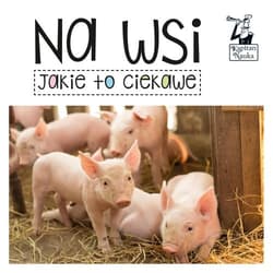 Na wsi Jakie to ciekawe - Praca zbiorowa