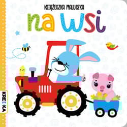 Na wsi. Książeczka maluszka - Opracowanie Zbiorowe