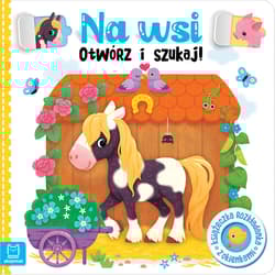Na wsi. Otwórz i szukaj! Książeczka rozkładanka z okienkami