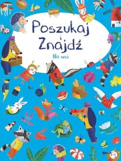 Na wsi. Poszukaj i znajdź - Opracowanie Zbiorowe