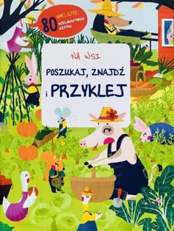 Na wsi. Poszukaj, znajdź, przyklej - Praca zbiorowa