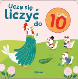 Na wsi. Uczę się liczyć do 10. Kosteczka z dziurką - Praca zbiorowa