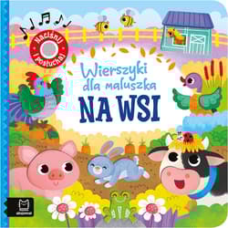 Na wsi. Wierszyki dla maluszka. Naciśnij i posłuchaj - Anna Podgórska