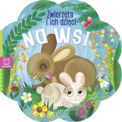 Na wsi. Zwierzątka i ich dzieci - Opracowanie Zbiorowe