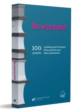 Na wyrywki. 100 cytatów z polskiej poezji... - Wioletta Hajduk-Gawron, Agnie, red. Romuald Cudak