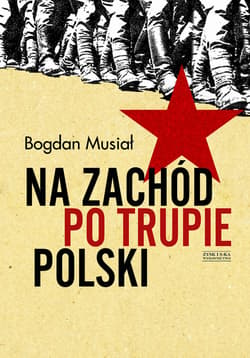 Na Zachód po trupie Polski - ebook - Bogdan Musiał