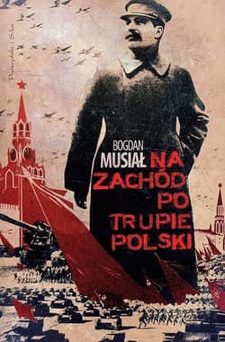 Na Zachód po trupie Polski - ebook - Bogdan Musiał
