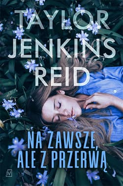 Na zawsze, ale z przerwą - Taylor Jenkins Reid