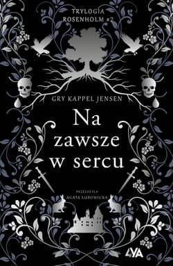 Na zawsze w sercu. Trylogia Rosenholm - Gry Kappel Jensen