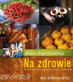 Na zdrowie. 15 przepisów na dobry początek