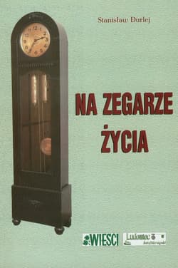 Na zegarze życia - Durlej Stanisław