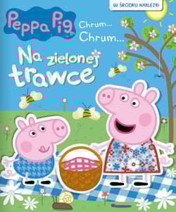 Na zielonej trawce. Świnka Peppa. Chrum... Chrum... - Opracowanie Zbiorowe