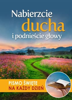 Nabierzcie ducha i podnieście głowy Pismo Święte na każdy dzień