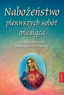 Nabożeństwo pierwszych sobót miesiąca według wskazań Matki Bożej z Fatimy