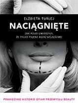 Naciągnięte Jak Polki uwierzyły, że tylko piękne będą szczęśliwe - Elżbieta Turlej