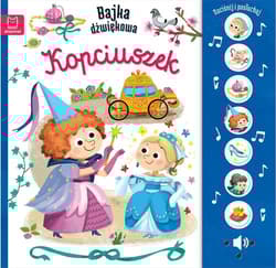 Naciśnij i posłuchaj! Bajka dźwiękowa. Kopciuszek - Monika Basiejko