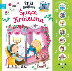 Naciśnij i posłuchaj! Bajka dźwiękowa. Śpiąca królewna - Monika Basiejko