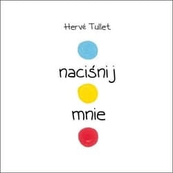 Naciśnij mnie - Hervé Tullet