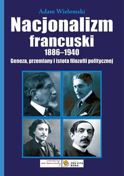 Nacjonalizm francuski 1886-1940 - Adam Wielomski