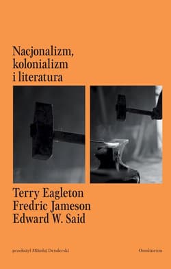 Nacjonalizm, kolonializm i literatura - Said Edward W., Fredric Jameson, Terry  Eagleton
