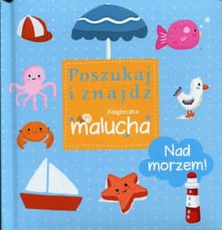 Nad morzem Poszukaj i znajdź Książeczka malucha - Praca zbiorowa