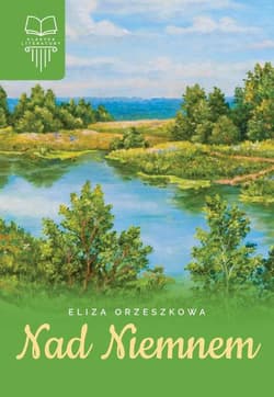 Nad Niemnem - Eliza Orzeszkowa