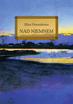 Nad Niemnem - Eliza Orzeszkowa