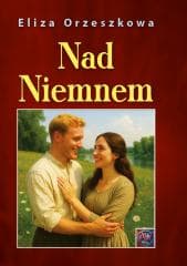 Nad Niemnem - Eliza Orzeszkowa