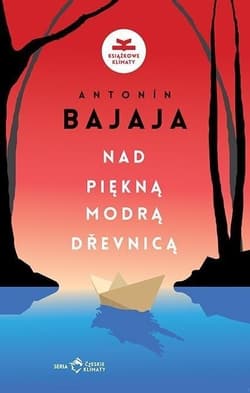 Nad piękną modrą Drewnicą - Antonin Bajaja